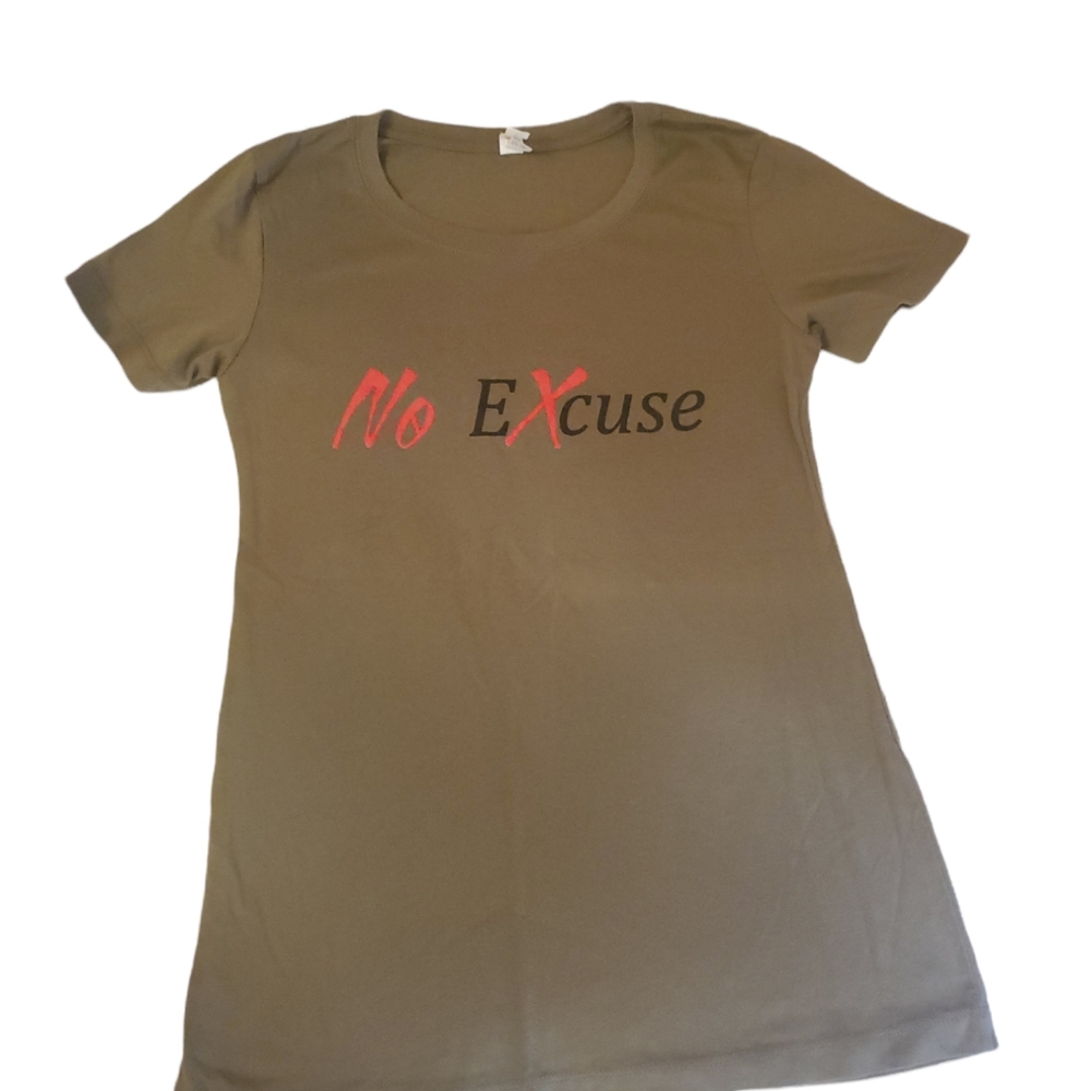 No excuse tshirt